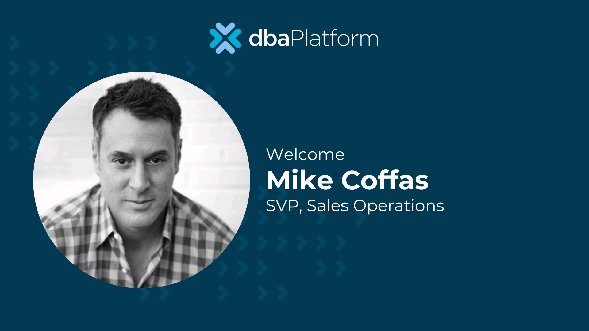 Mike Coffas joins dbaPlatform as Senior Vice President of Sales Operations